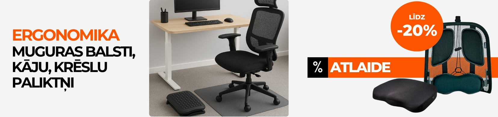 Ergonomika - muguras balsti, krēslu, kāju paliktņi 2025 (Home mini)